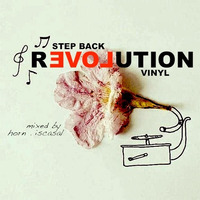 +++ "StepBackRevolutionVinyl#one" +++ by HORN.ISCASAL by KITSUNEGARI