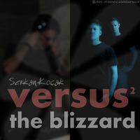 Versus 2: The Blizzard by Serkan Kocak
