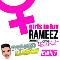 DJane Housekat feat. Rameez - Girls In Luv (GERARD LLARCH HAPPY EDIT) by GERARD LLARCH