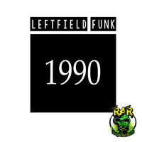 Leftfield Funk - 1990 by Renegade Alien Records