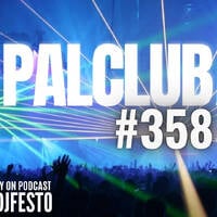 PALCLUB #358 - DJFESTO by DJ Festo