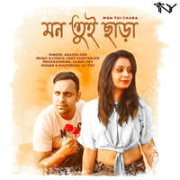 Mon Tui Chara - Akassh Sen, Jeet Chatterjee, DJ TNY by Dj TNY