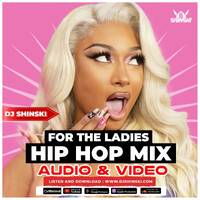 For The Ladies Hip Hop Mix - DJ Shinski | Sexyy Red, Ice Spice, Glorilla, Nicki Minaj by DJ Shinski