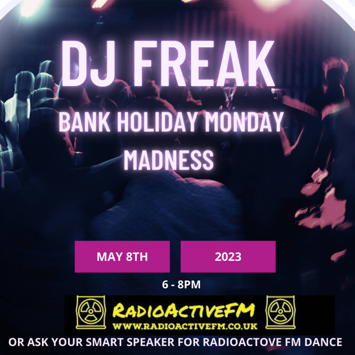 DJ Freak Radioactive Bank Holiday Monday Madness 8th May 2023 episode artwork