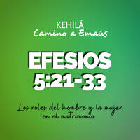 EFESIOS 5-21-33 | Los roles del hombre y la mujer en el matrimonio by Kehila Camino a Emaus