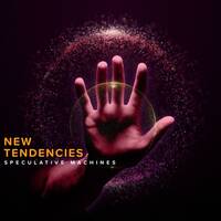 New Tendencies by Speculative Machines