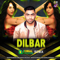 DILBAR 2018 DJ KUSHAL WALECHA REMIX by DJ KUSSHAL WALLECHA