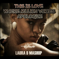 This Is Love Where Million Voices Apologize - Laura B Mashup by Laura B Mashups