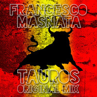 Francesco Masnata - Tauros (Original Mix) [FREE DOWNLOAD] by Francesco Masnata