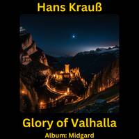 Glory of Valhalla (Neu) by Hans Krauß