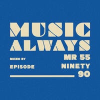 E90 Music Always x Mr 55 by Music Always