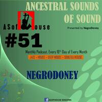 ASofHouse #51 by Negro Doney by ANCESTRAL SOUNDS OF HOUSE