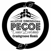 Pecoe-Dance Everybody (Crashgroove Remix) by Relative Dimensions