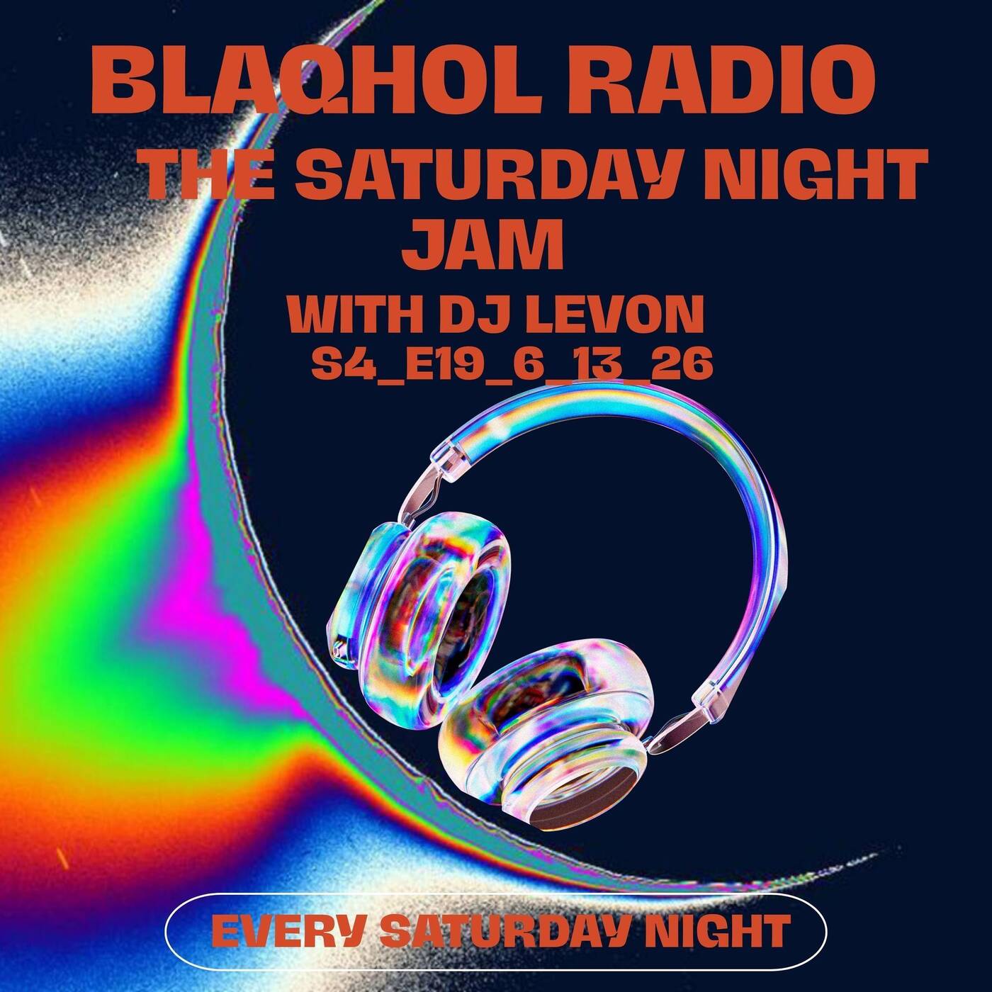 BLAQHOL RADIO SATURDAY NIGHT JAM WITH Dj LeVon S4_E19_6_13_26 episode artwork