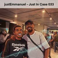 justEmmanuel - Just In Case 033 by justEmmanuel