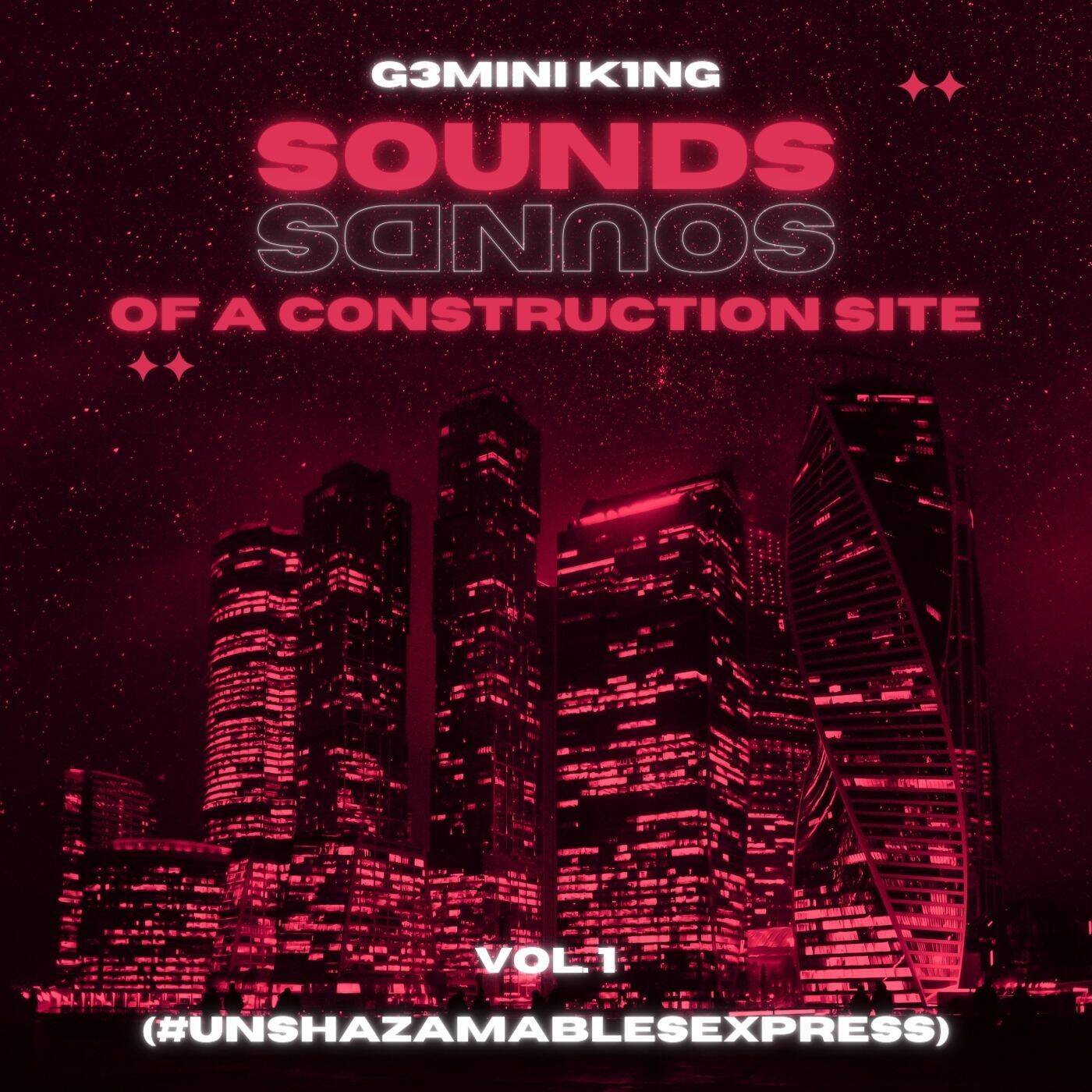 Sounds Of A Construction Site™ Vol. 01 (Mixed by G3MINI K1NG)