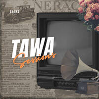 Tawa Sessions S2: EP02 by 5TWZN Keyz