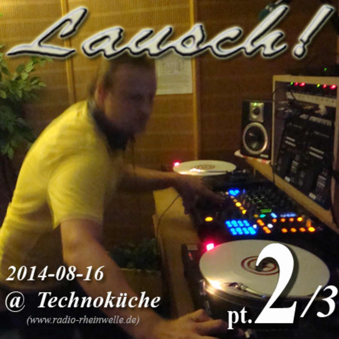 Lausch! @ Die Technoküche (14-08-16) pt2