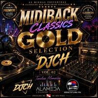 MIDIBACK CLASSICS GOLD MIX VOL 02 BY DJCH by Carlos Henrique Rodrigues