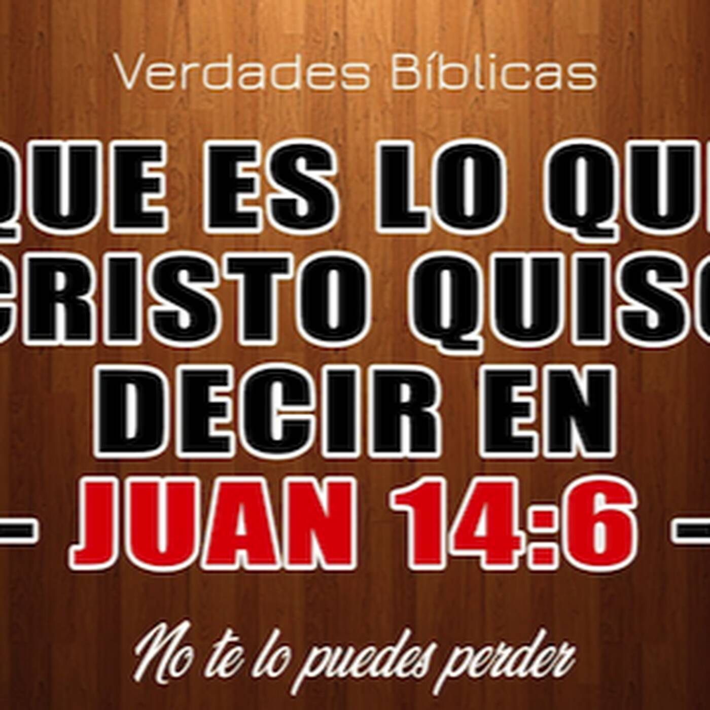 Que es lo que Jesus quiso decir en Juan 14:6? episode artwork