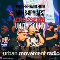 More Fire Show #358 - Crossfire from Unity Sound (Mon 4 Apr 2022) by Urban Movement Radio