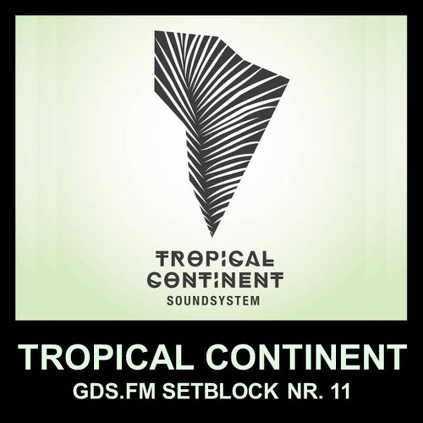TROPICAL CONTINENT SOUNDSYSTEM - SETBLOCK NR. 11 episode artwork