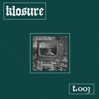 t.003 by klosure music group