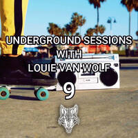 Louie Van Wolf - Underground Sessions | Episode 9 by Louie Van Wolf