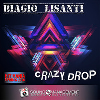 Biagio Lisanti - Crazy Drop (HIT MANIA SPRING 2016) by Sound Management Corporation