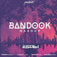 Bandook Mashup (DJ Rishabh) by DJ Rishabh