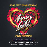 Soul Dwelling Sessions (Any Kinda Love) Mix By Pezo Motrax by Pezo Motrax