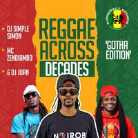 Reggae Across Decades 'Gotha Edition' - MC Zendiambo - DJ Simple Simon &amp; DJ Juan by supremacysounds