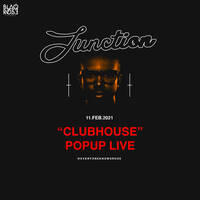 JUNCTION - Clubhouse Pop Up Live Set by Blaqrose Supreme