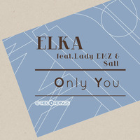 Elka - Only You by C RECORDINGS
