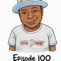 ChillasSounds_Episode#100_BIRTHDAYMIX_Mixed By DeNutzSoul by ChillasSounds_DeNutzSoul