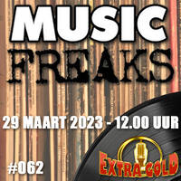 MusicFreaks #62 - 29 Maart 2023 - Radio Extra Gold by Retro Flashback