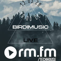 Deep, Melodic, Driving Sounds by Birdimusic - 13.05.2026 (Radioshow on RM FM Techhouse) by Birdimusic