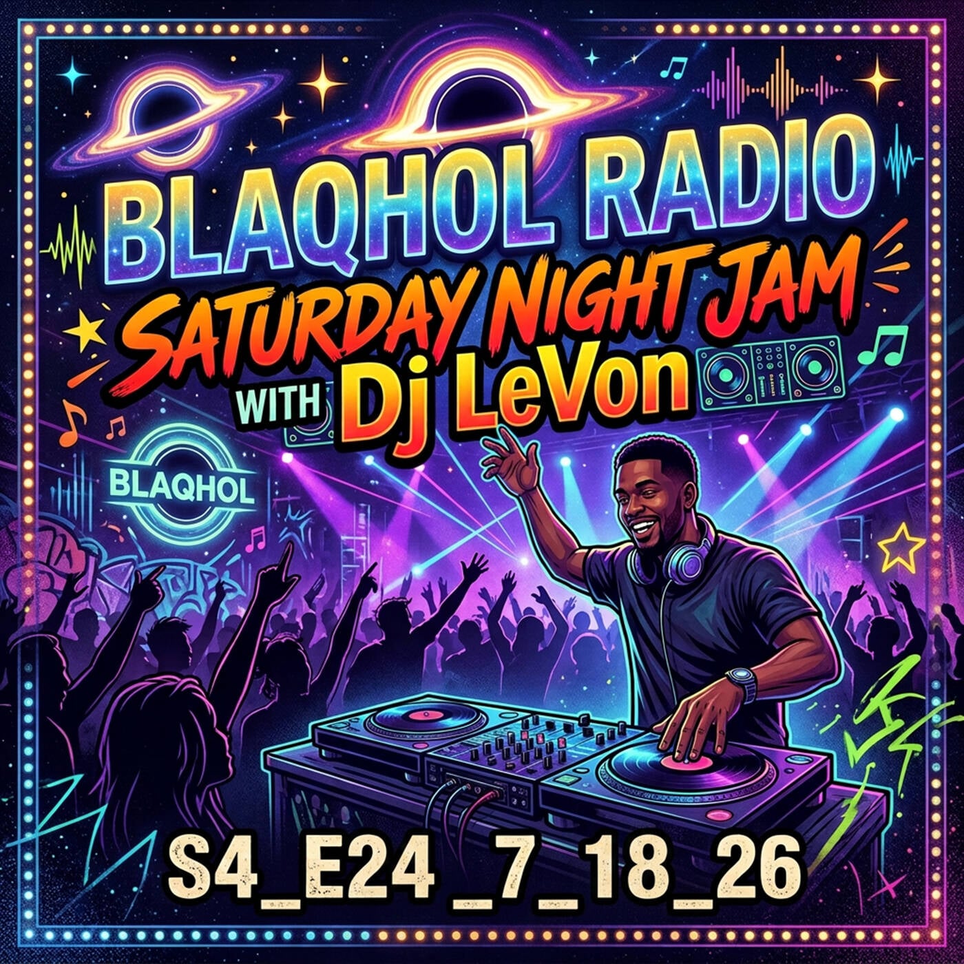 BLAQHOL RADIO SATURDAY NIGHT JAM WITH Dj LeVon S4_E24_7_18_26 episode artwork