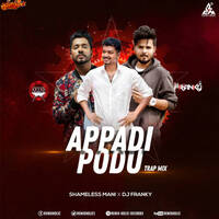 Appadi Podu Trap Mix Shameless Mani X DJ Franky by MumbaiRemix India™