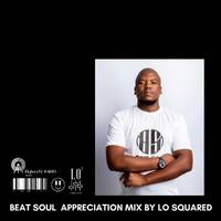 Beat Soul Appreciation Mix by Lo Squared