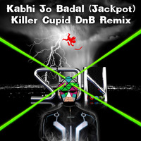 Kabhi Jo Badal (Jackpot) - Killer Cupid DnB Remix By SAN - The Super DJ (valentine 2014) by The Super DJ