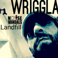 LandFill - Dj Wriggla *FREE DOWNLOAD* by Noise Vandals