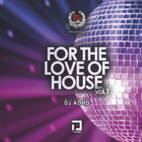 DJ ADHD - For The Love Of House vol. 1[CD][2015] by DJ ADHD