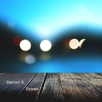 Derron S. - Driven by Derron S.