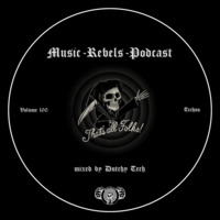 Music-Rebels-Podcast vol.100 (Techno) mixed by Dutchy Tech by Music-Rebels