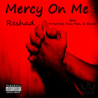 Mercy On Me (feat. Yung Kid, Tiny Tim, & Slimm) by Reshad