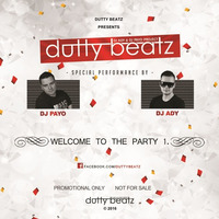 DUTTY BEATZ (Dj Ady &amp; Dj Payo Project) - Welcome To The Party 1 by DUTTY BEATZ PROJECT