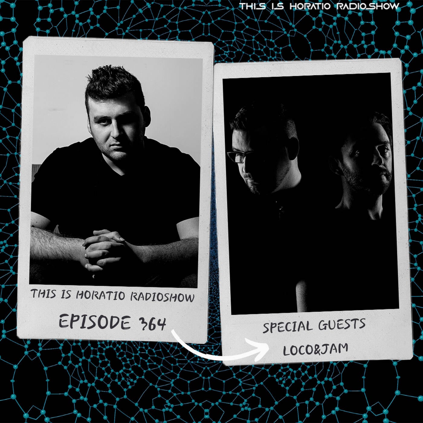 THIS IS HORATIO EPISODE 364 + SPECIAL GUESTS LOCO&JAM episode artwork