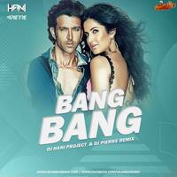 Bang Bang (Remix) - DJ Hani Project x DJ Pieree by MumbaiRemix India™