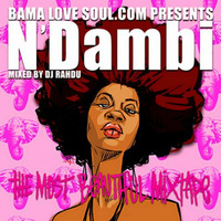 DJ Rahdu - N'Dambi: The Most Beautiful Mixtape (Unfinished) by BamaLoveSoul